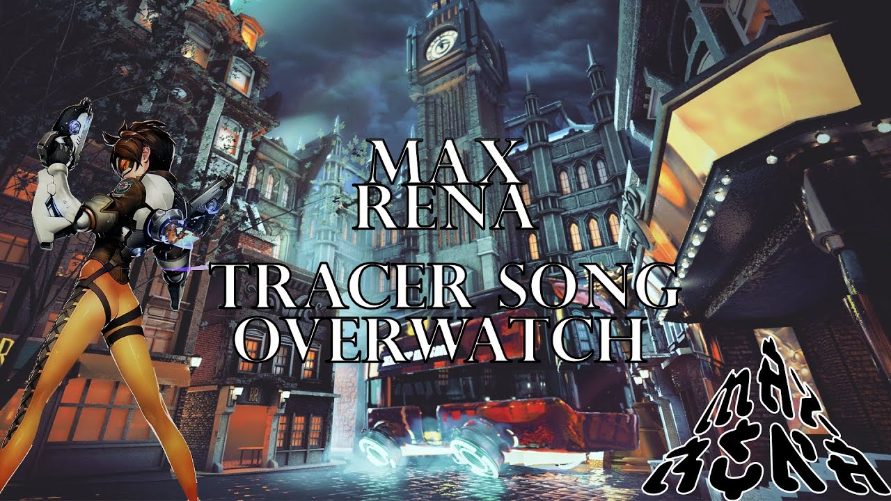 Max Rena - Tracer song (Overwatch) [original]