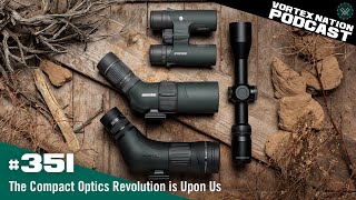 Ep. 351 | The Compact Optics Revolution is Upon Us Ep. 351 | The Compact Optics Revolution is Upon Us