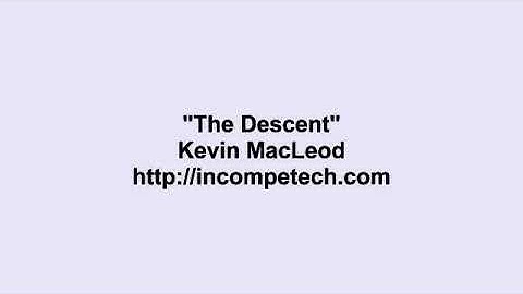 The descent kevin makleod