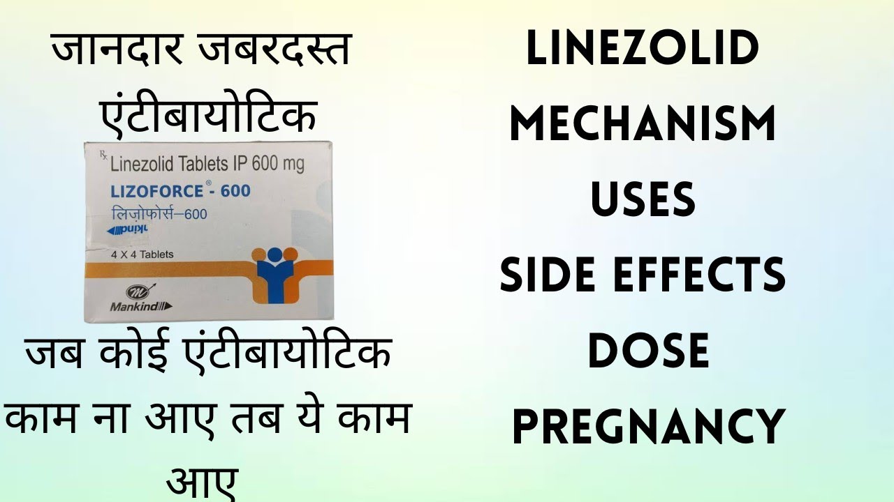 Linezolid 600 mg Tablet Mechanism Uses Side