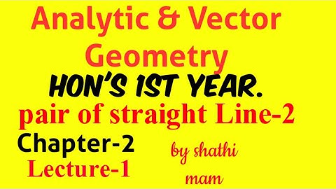 Hons 1st year,pair of straight line-2,Analytic & Vector Geometry,bangla part-1***New2020