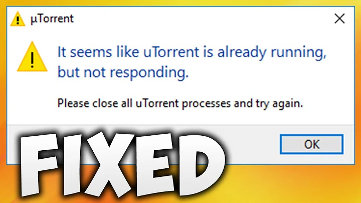 How To Fix It Seems Like uTorrent Is Already Running But Not Responding Error