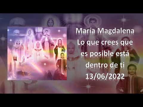 92 - María Magdalena - Lo que crees que es posible está dentro de ti  - 13/06/2022