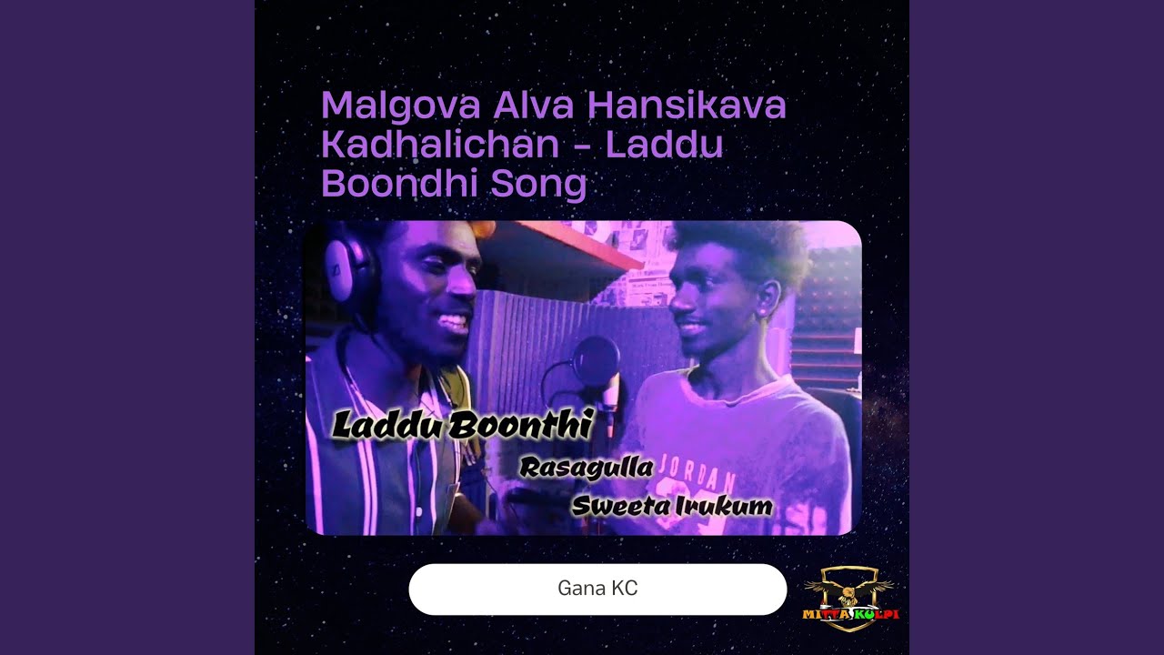 Malgova Alva Hansikava Kadhalichan   Laddu Boondhi Song