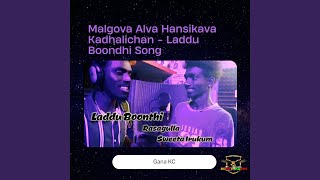 Malgova Alva Hansikava Kadhalichan - Laddu Boondhi Song