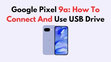 Google Pixel 9a: How To Connect And Use USB Drive