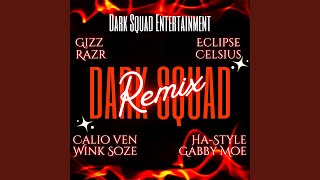 Dark S.Q.U.A.D (Remix) (feat. Gizz, Razr, Ha-Style & Calio Ven) - Eclipse