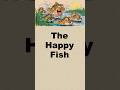 The Happy Fish #LearnEnglish #ESLStories #1MinuteStories #QuickEnglish #100CommonVerbs