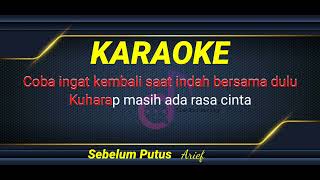 Download Lagu [KARAOKE] Sebelum Putus Arief MP3