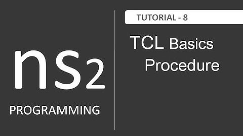 How to create procedure in TCL : NS2 Tutorial # 8
