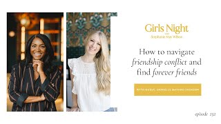 Girls Night #252: How to Navigate Friendship Conflict and Find Forever Friends