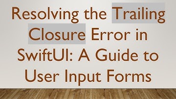 Resolving the Trailing Closure Error in SwiftUI: A Guide to User Input Forms
