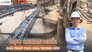 Cọc Khoan Nhồi Giải Pháp Thi Công Nhà Trong Hẻm Có Tầng Hầm - Xây Nhà Trọn Gói LACO