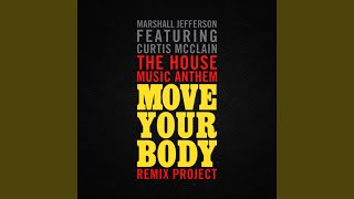 Move Your Body (Tee's Inhouse Mix) (feat. Curtis McClain) - Marshall Jefferson