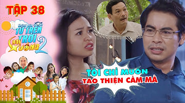 Những Đứa Con Từ Trên Trời Rơi Xuống 2 | Tập 38 | Thanh Bình bế tắc khi tập làm HÀNG XÓM THIỆN LÀNH