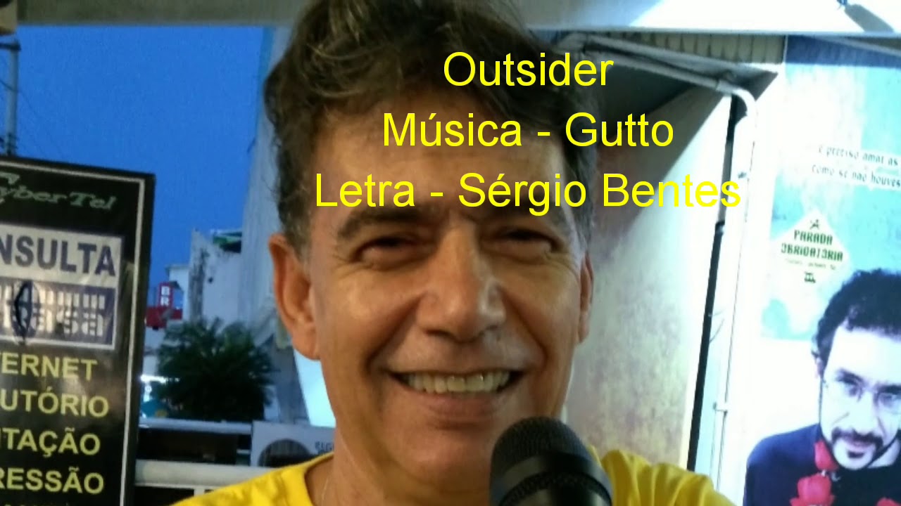 Watch OUTSIDER - Música - Gutto Letra - Sérgio Bentes on YouTube Watch OUTSIDER - Música - Gutto Letra - Sérgio Bentes on YouTube