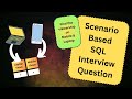 IMPORTANT SCENARIO BASED question for SQL INTERVIEWS