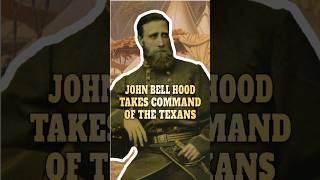John Bell Hood Takes Command of the Texans #history #civilwar #union #confederate #texas