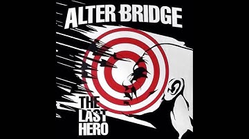 Alter Bridge  - Show Me A Leader