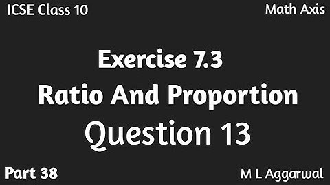 Ratio And Proportion | Class 10 Maths ICSE | M L Aggarwal