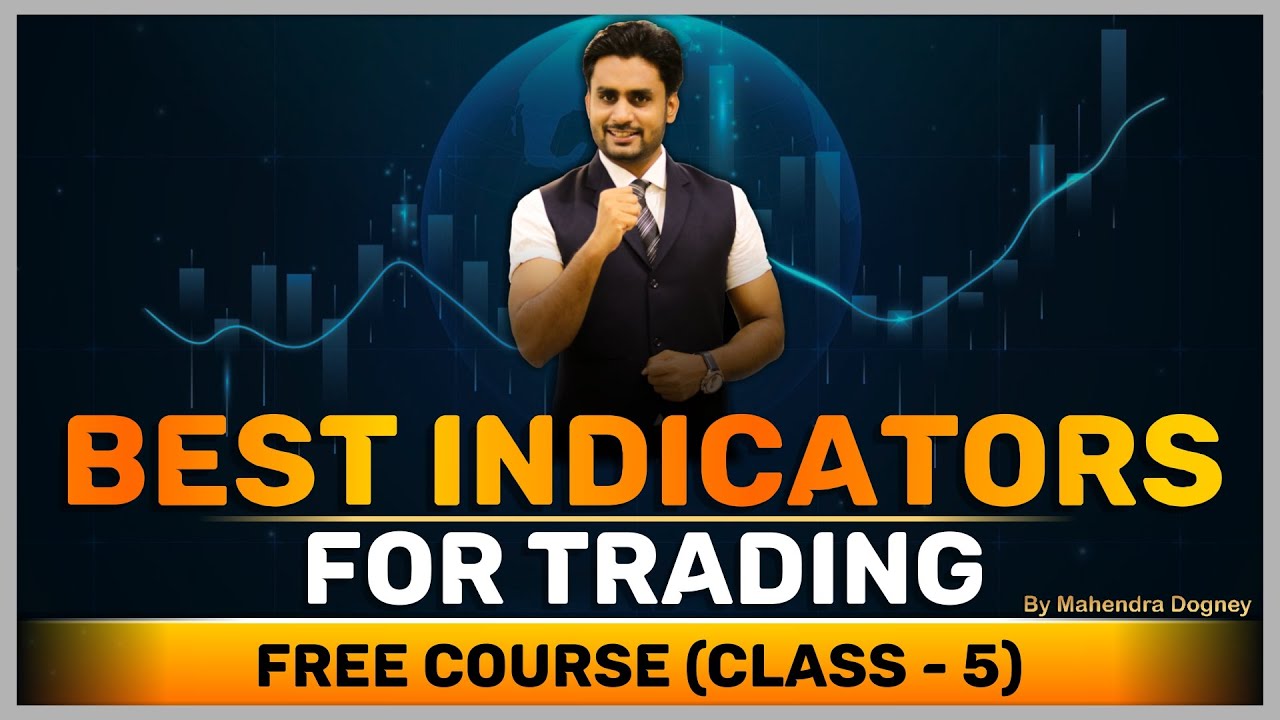 Best Indicators for Trading  Share market free course class 5th by Mahendra Dogney