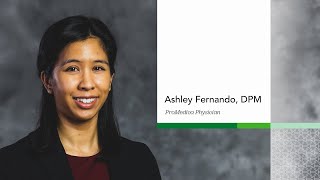 ProMedica Physicians | Ashley Fernando, DPM