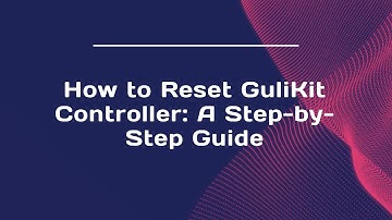 How to Reset GuliKit Controller: A Step-by-Step Guide