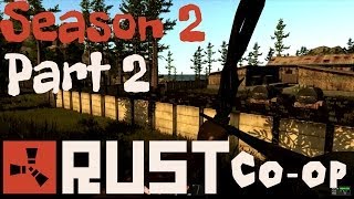 Rust Alpha Co-Op Gameplay Walkthrough / Let's Play Season 2 Part 2 - Building a Base