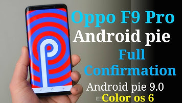 Oppo f9 Pro pie update full confirmation true color os 6 update