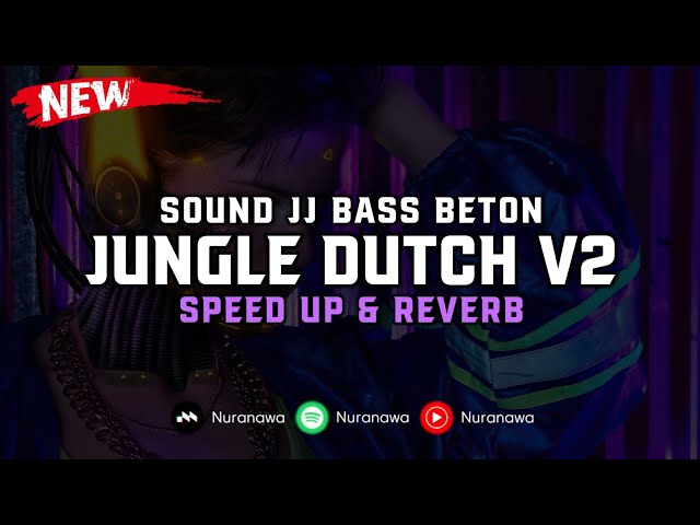 Jungle Dutch V2 ( Speed Up & Reverb ) 🎧 class=