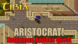 ARISTOCRAT! - Nobleman Addons Quest - TIBIA - PORADNIK