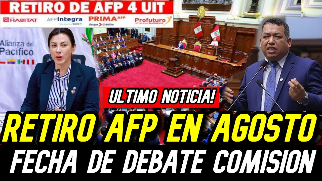 RETIRO DE AFP 4 UIT FECHA CLAVE DEBATE DE AFP EN COMISION DE ECONOMIA ...