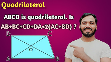 ABCD is quadrilateral. Is AB + BC + CD + DA Less than  2(AC + BD)? #ncert