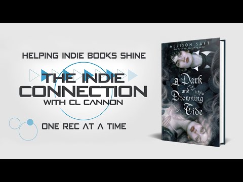 Video A Dark and Drowning Tide - The Indie Connection With C.L. Cannon