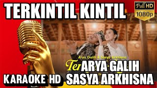 Terkintil Kintil KARAOKE - Arya Galih Feat Sasya Arkhisna  #AryaGalihKaraoke #TerkintilKintilKaraoke