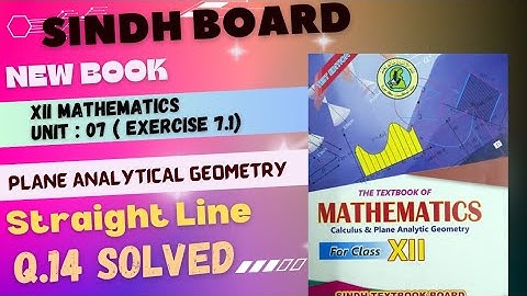 New Maths 12th | Exercise 7.1 | Q.14 Solved | Plane Analytical Geometry | Sindh Board  New Syllabus