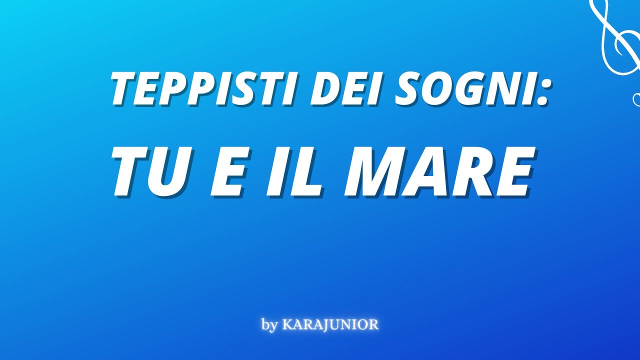 TEPPISTI DEI SOGNI, TU E IL MARE , KARAOKE, BASE ORIGINALE