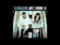 DJ Khaled - Top Off (Ft. Jay Z, Future & Beyonce)