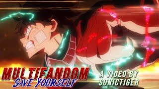 Multifandom - Save Yourself [AMV]