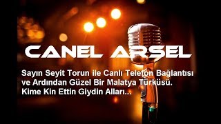 Canel Arsel - Sayin Seyi̇t Torunla Telefon Bağlantisi Ve Güzel Bi̇r Türkü Ki̇me Ki̇n Etti̇n
