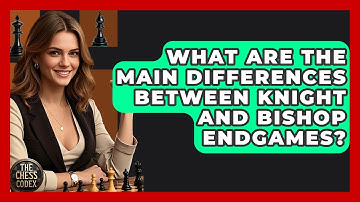 What Are The Main Differences Between Knight And Bishop Endgames? - The Chess Codex