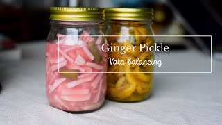 Ginger Pickle - Vata Balancing - Ayurveda Cooking