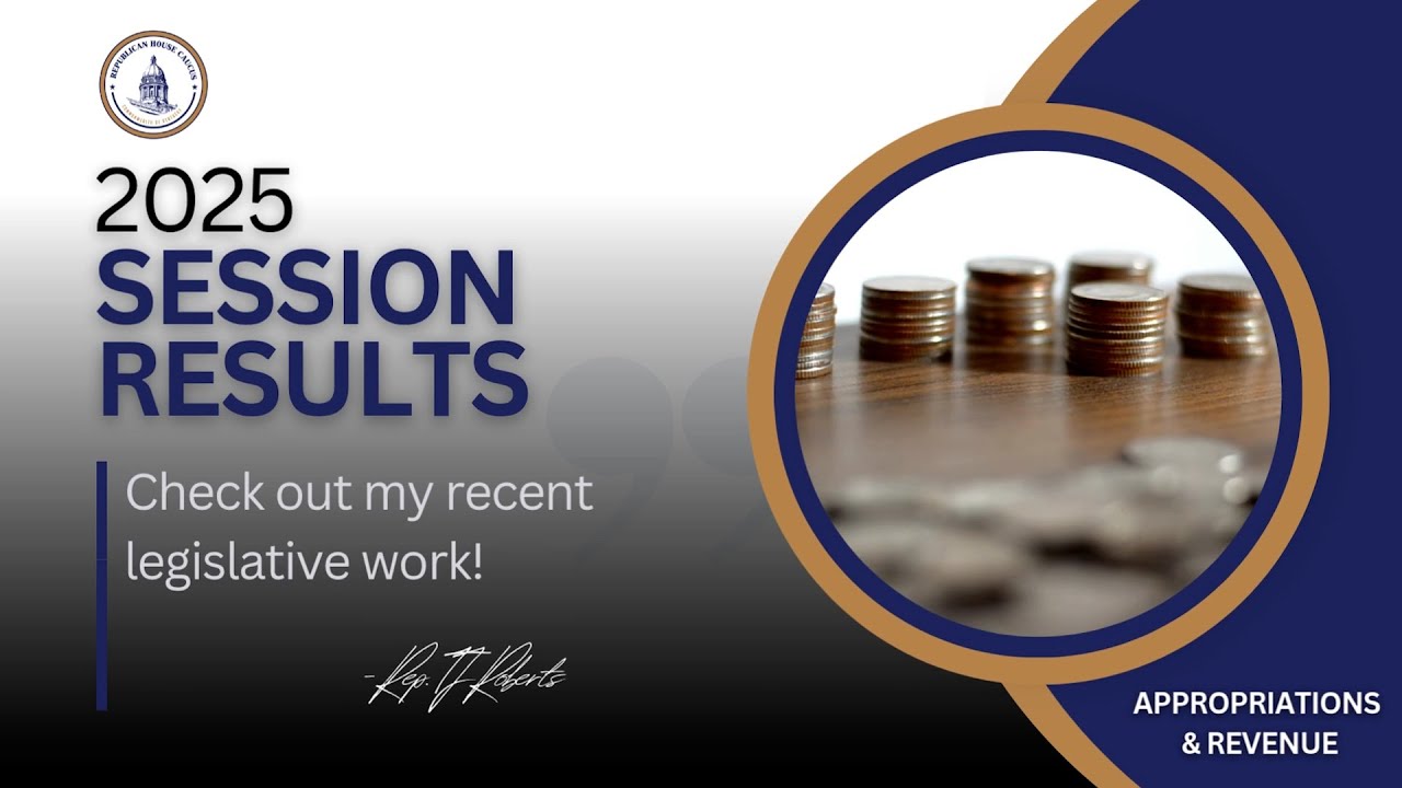 2025 Session Results - Appropriations & Revenue - HB 2, Rep. TJ Roberts