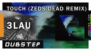 3LAU - Touch (ft. Carly Paige) (Zeds Dead Remix)