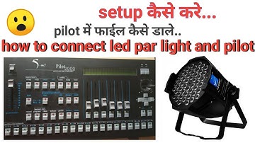 Pilot 2000 dmx me LED par light ki file kaise dale || how to install setup in pilot 2000 dmx