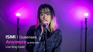 JEON SOMI (전소미) - 'Anymore' | Live Sing Cover by Ismi Queenses