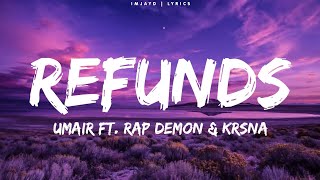 Umair - Refunds (Lyrics) Ft. Krsna & Rap Demon | Rock Star Without a guitar lyrics