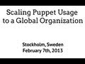 Scaling Puppet Usage to a Global Organization