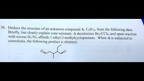 [Chemistry] Deduce the structure of an unknown compound A, C8H16, from the following data  Briefly