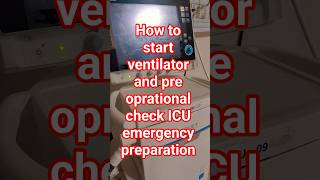 How to start ventilator and pre oprational check ICU emergency preparation #nursing guidance #viral